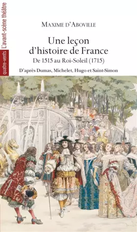 Couverture du produit · Une Leçon d'Histoire de France - Volume 2: De 1515 au Roi Soleil (1715)