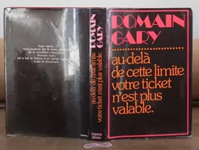 Couverture du produit · ROMAIN GARY//AU -DELA DE CETTE LIMITE VOTRE TICKET N'EST PLUS VALABLE//FRANCE LOISIRS//1976