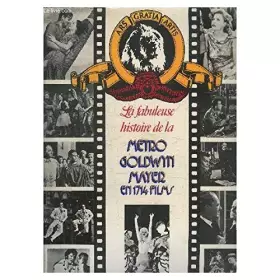 Couverture du produit · La fabuleuse histoire de la Metro Goldwin Mayer en 1714 films. Cinema