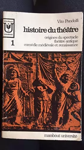Couverture du produit · Histoire Du Théâtre - Tome 1 - Origines Du Spectacle - Théatre Antique - Comédie Médiévale et Renaissance