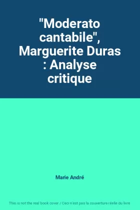 Couverture du produit · "Moderato cantabile", Marguerite Duras : Analyse critique