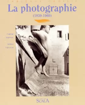 Couverture du produit · La photographie (1839-1960)