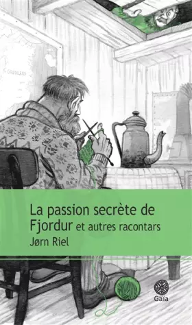 Couverture du produit · La passion secrète de Fjordur : Et autres racontars