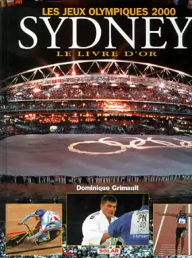 Couverture du produit · Les Jeux Olympiques 2000 Sydney. Le Livre d'or