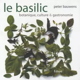 Couverture du produit · Le basilic: Botanique, culture & gastronomie