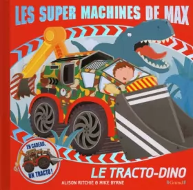 Couverture du produit · LES SUPER MACHINES DE MAX - LE TRACTO-DINO
