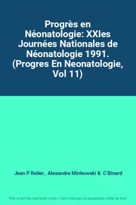 Couverture du produit · Progrès en Néonatologie: XXIes Journées Nationales de Néonatologie 1991. (Progres En Neonatologie, Vol 11)