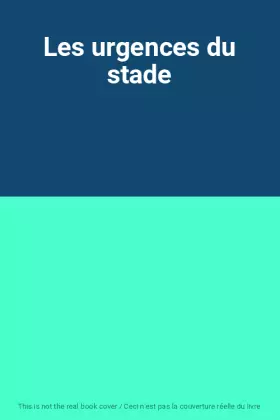 Couverture du produit · Les urgences du stade
