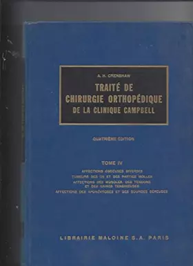 Couverture du produit · Traite de chirurgie orthopedique de la clinique campbell tome IV