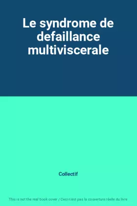 Couverture du produit · Le syndrome de defaillance multiviscerale