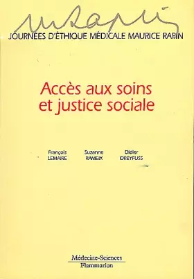 Couverture du produit · Acces Aux Soins Et Justice Sociale. Journees D'Ethique Medicale Maurice Rapin