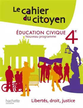 Couverture du produit · Le Cahier du Citoyen 4e - Edition 2011