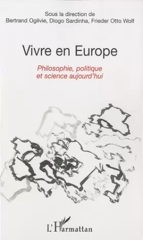Couverture du produit · Vivre en Europe : Philosophie, politique et science aujourd'hui