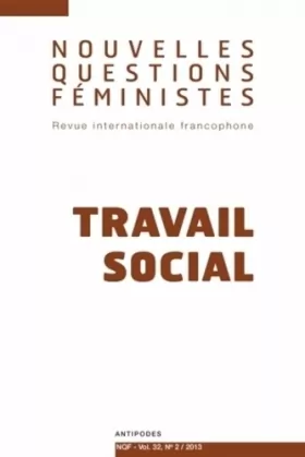Couverture du produit · Nouvelles questions féministes, vol. 32(2)/2013 : Travail social