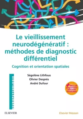 Couverture du produit · Le vieillissement neurodégénératif : méthodes de diagnostic différentiel: Cognition et orientation spatiales - avec programmes 