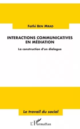 Couverture du produit · Interactions communicatives en médiation: La construction d'un dialogue