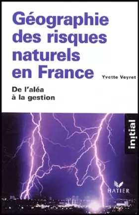 Couverture du produit · Géographie des risques naturels en France : De l'aléa à la gestion