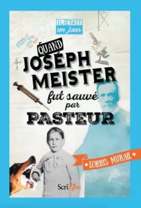 Couverture du produit · Il était un jour... Quand Joseph Meister fut sauvé par Pasteur