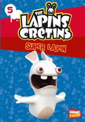 Couverture du produit · The Lapins crétins - Poche - Tome 05: Super lapin