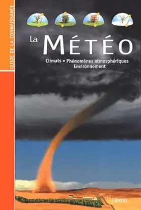 Couverture du produit · La Météo : Climats, Phénomènes athmosphériques, environnement