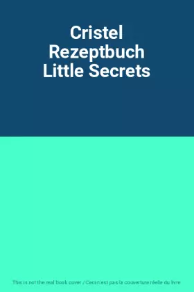 Couverture du produit · Cristel Rezeptbuch Little Secrets
