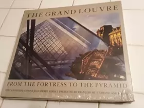 Couverture du produit · The Grand Louvre: From the Fortress to the Pyramid