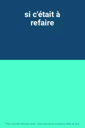 Couverture du produit · si c'était à refaire