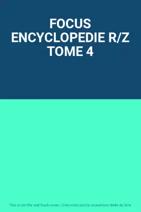 Couverture du produit · FOCUS ENCYCLOPEDIE R/Z TOME 4