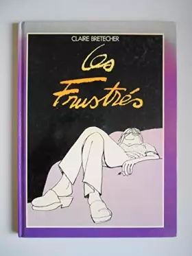 Couverture du produit · Les Frustrés/Bretecher, Claire/Réf43087