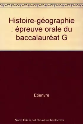 Couverture du produit · Histoire-géographie : épreuve orale du baccalauréat G