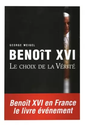 Couverture du produit · Benoît XVI : Le choix de la Vérité