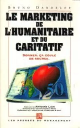 Couverture du produit · Le marketing de l'humanitaire et du caritatif : Donner, ça coule de source, Favoriser le don, réflexions et propositions, métho