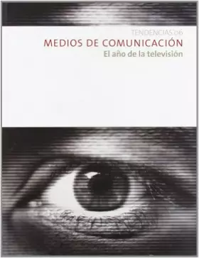 Couverture du produit · Medios de comunicación, tendencias 06 : el año de la televisión