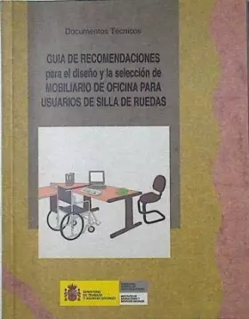 Couverture du produit · Guía de recomendaciones para el diseño y la selección de mobiliario de oficina para usuarios de silla de ruedas