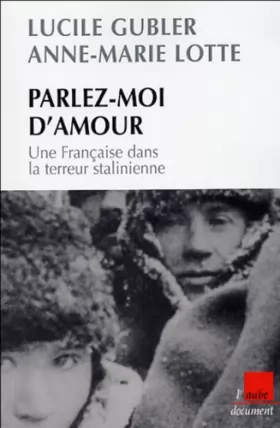 Couverture du produit · Parlez-moi d'amour : Une Française dans la terreur stalinienne