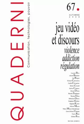 Couverture du produit · Quaderni, n 67/automne 2008. jeu video et discours : violence, addict ion, régulation
