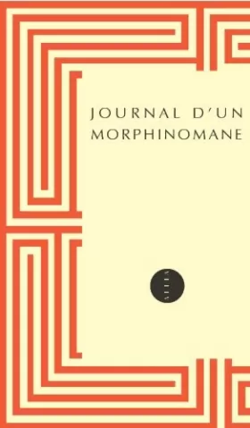 Couverture du produit · Journal d'un morphinomane [nouvelle ?dition] by Anonyme