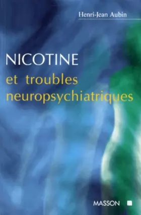 Couverture du produit · Nicotine et troubles neuropsychiatriques