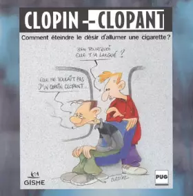 Couverture du produit · Clopin-Clopant: Comment éteindre le désir d'allumer une cigarette