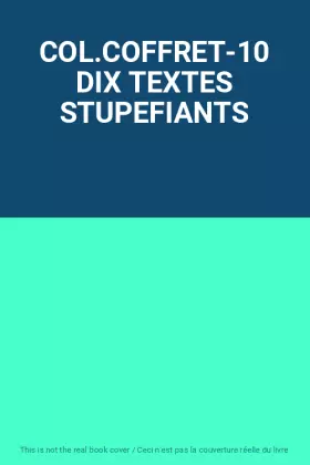 Couverture du produit · COL.COFFRET-10 DIX TEXTES STUPEFIANTS