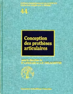 Couverture du produit · CONCEPTION DES PROTHESES ARTICULAIRES. : Biomécanique et biomatériaux