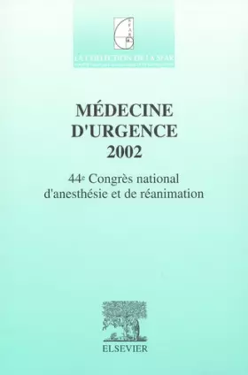 Couverture du produit · Médecine d'urgence 2002.: 44ème Congrès national d'anesthésie et de réanimation