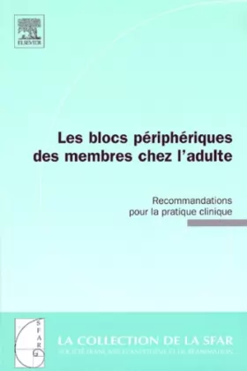 Couverture du produit · Les blocs périphériques des membres chez l'adulte: Recommandations pour la pratique clinique