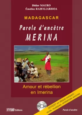 Couverture du produit · Madagascar, parole d'ancêtre Merina. Amour et rébellion en Imerina, avec CD audio