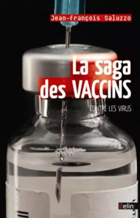 Couverture du produit · La saga des vaccins contre les virus