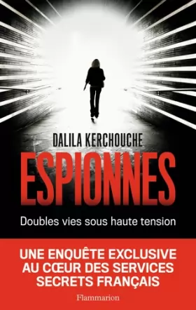 Couverture du produit · Espionnes : Doubles vies sous haute tension - Une enquête exclusive au coeur des services secrets français