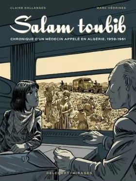 Couverture du produit · Salam Toubib: Chronique d'un médecin appelé en Algérie, 1959-1961