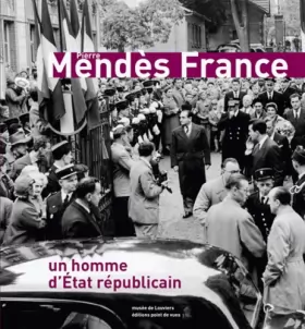 Couverture du produit · Pierre Mendès France : Un homme d'Etat républicain
