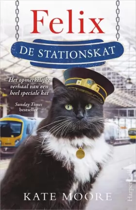 Couverture du produit · Felix de stationskat: Het opmerkelijke verhaal van een heel speciale kat