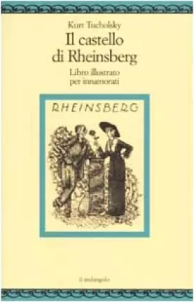 Couverture du produit · Il castello di Rheinsberg. Libro illustrato per innamorati e altro